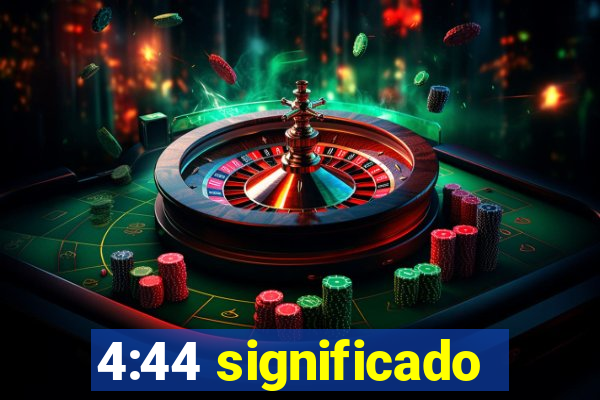 4:44 significado
